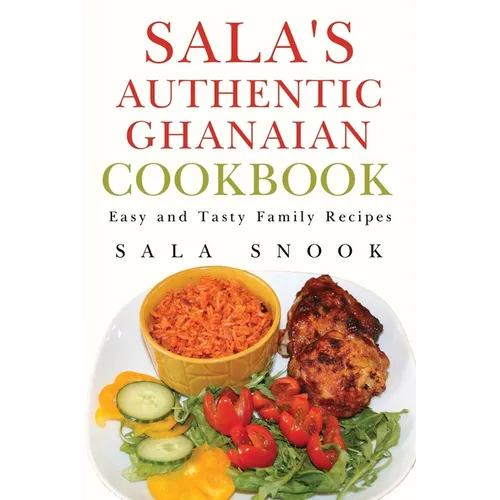Sala's Authentic Ghanaian Cookbook