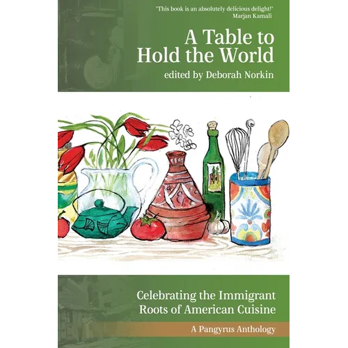 A Table to Hold the World: Celebrating the Immigrant Roots of American Cuisine