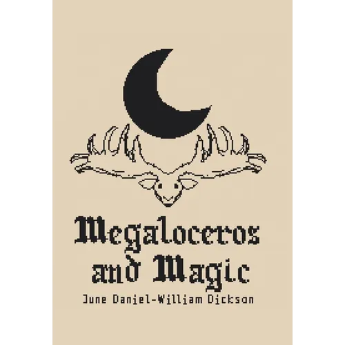 Megaloceros and Magic