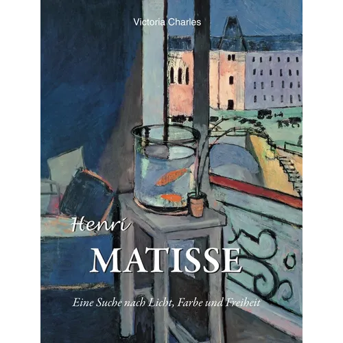 Henri Matisse: Eine Suche nach Licht, Farbe und Freiheit