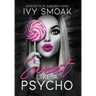 Sweet Like a Psycho