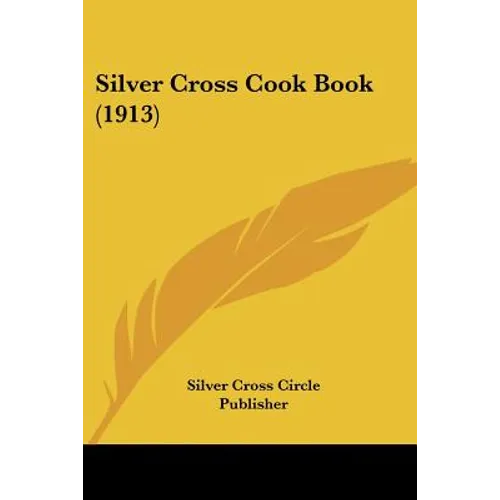 Silver Cross Cook Book (1913)