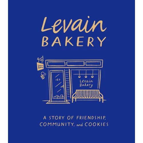 Levain Bakery: A Story of Friendship, Community, and Cookies