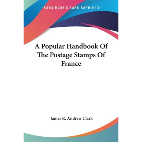 A Popular Handbook Of The Postage Stamps Of France
