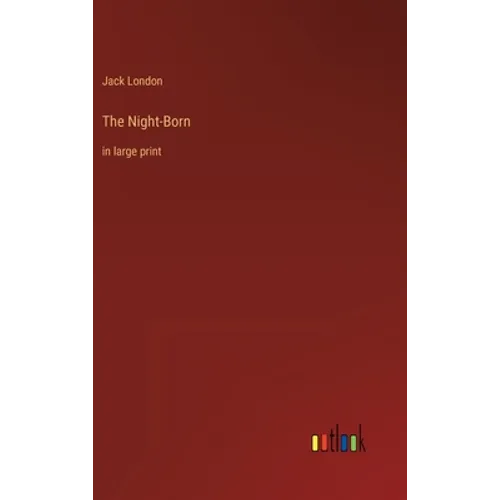 The Night-Born: in large print