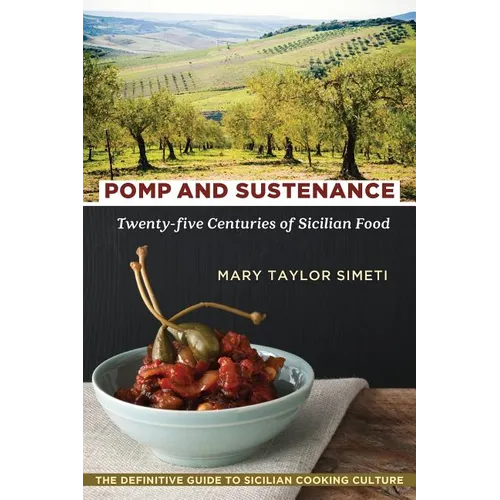 Pomp and Sustenance: Twenty-Five Centuries of Sicilian Food