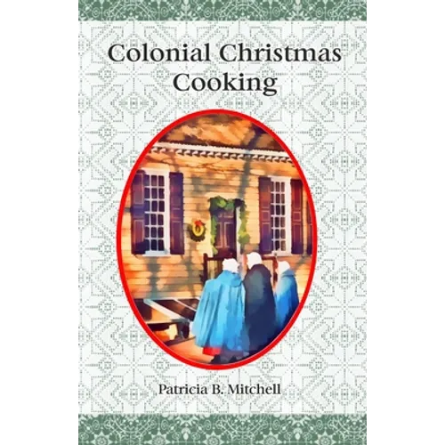 Colonial Christmas Cooking