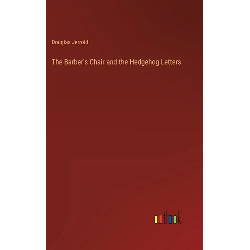 The Barber's Chair and the Hedgehog Letters