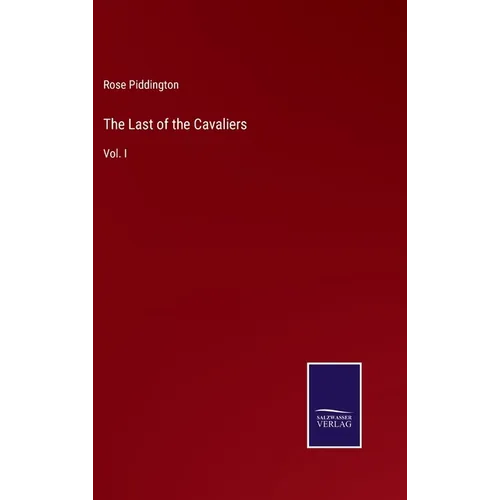 The Last of the Cavaliers: Vol. I