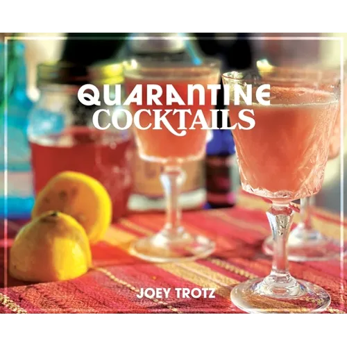 Quarantine Cocktails