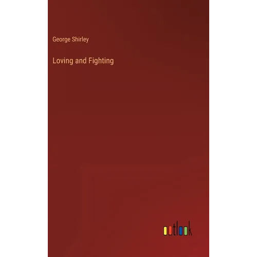 Loving and Fighting