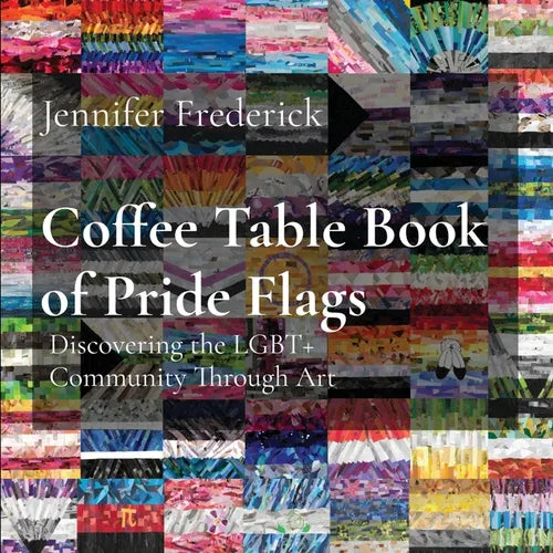 Coffee Table Book of Pride Flags: Discovering the LGBT+ Community Through Art