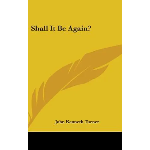 Shall It Be Again?