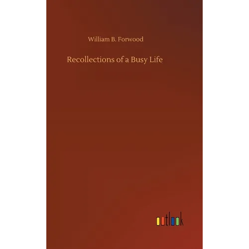 Recollections of a Busy Life