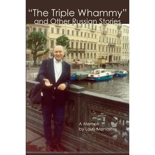 "The Triple Whammy" and Other Russian Stories: A Memoir