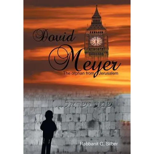 Dovid Meyer: The Orphan from Jerusalem