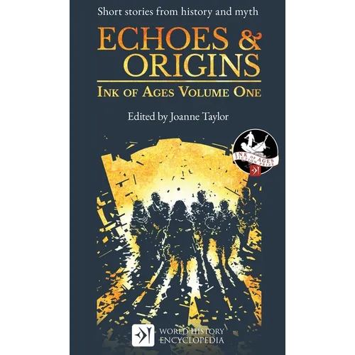 Echoes & Origins: Ink of Ages Volume One