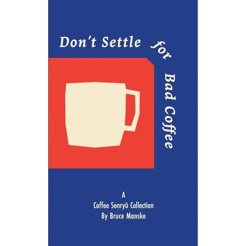 Don't Settle for Bad Coffee