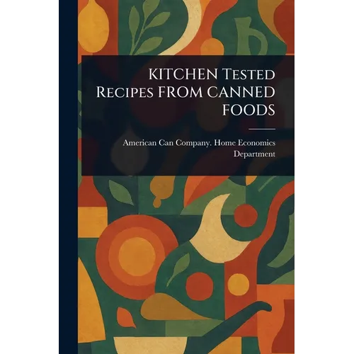 KITCHEN Tested Recipes FROM CANNED FOODS