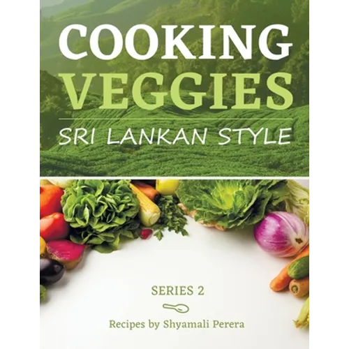 Cooking Veggies Sri Lankan Style: Sri Lankan Style
