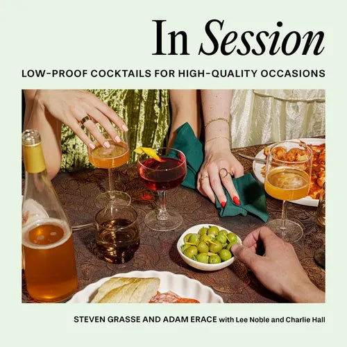 In Session: Low-Proof Cocktails for High-Quality Occasions