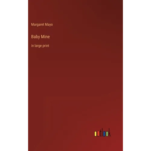Baby Mine: in large print