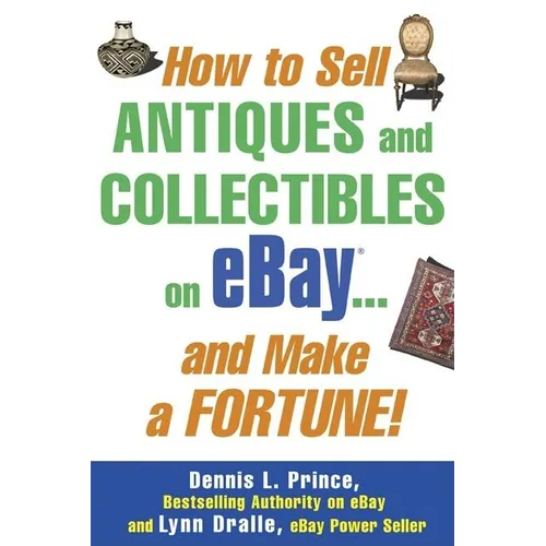 How to Sell Antiques and Collectibles on Ebay... and Make a Fortune!