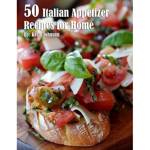 50 Italian Appetizer Recipes for Home