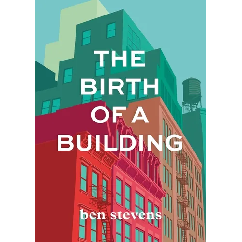 The Birth of a Building: From Conception to Delivery