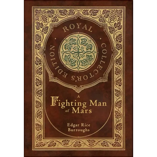 A Fighting Man of Mars (Royal Collector's Edition) (Case Laminate Hardcover with Jacket)