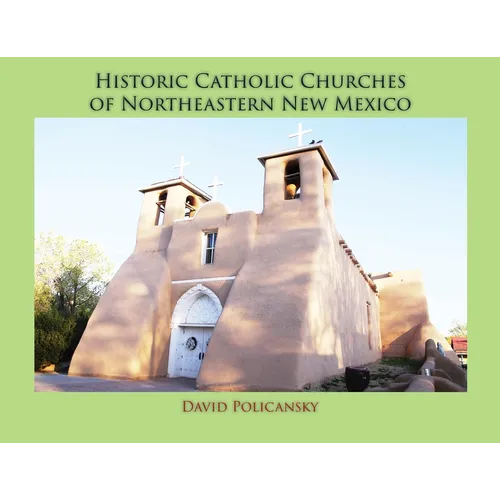 Historic Catholic Churches of Northeastern New Mexico (Softcover)
