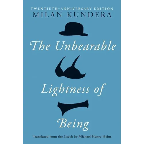 The Unbearable Lightness of Being: Twentieth Anniversary Edition