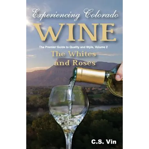 Experiencing Colorado Wine, Volume 2