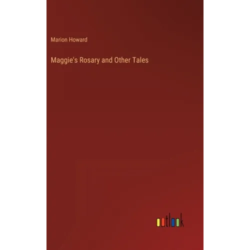 Maggie's Rosary and Other Tales