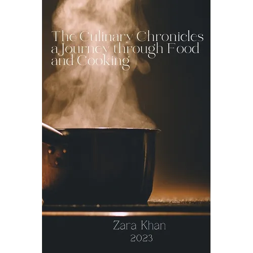 The Culinary Chronicles a Journey through Food and Cooking