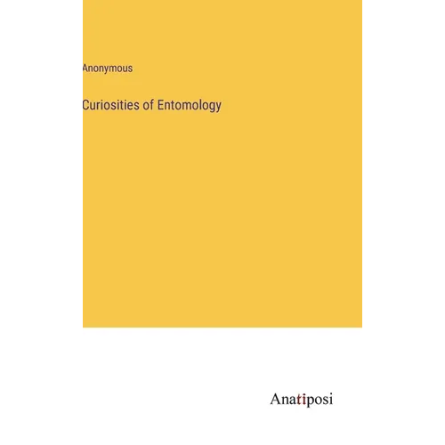 Curiosities of Entomology