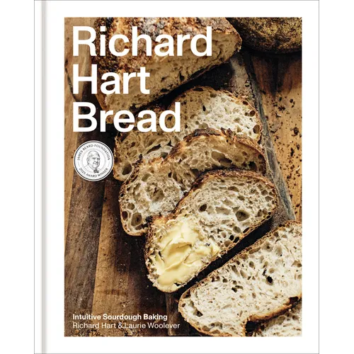 Richard Hart Bread: Intuitive Sourdough Baking