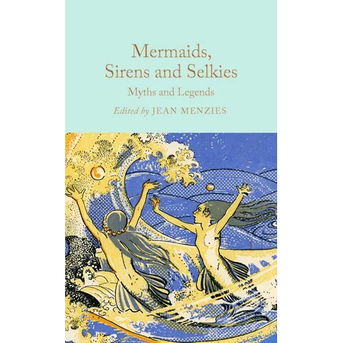 Mermaids, Sirens and Selkies: Myths and Legends