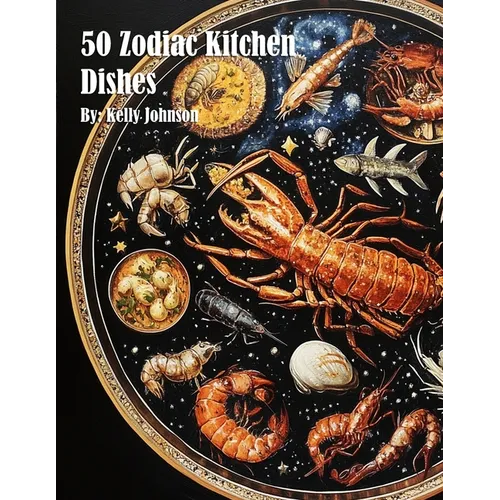 50 Zodiac Kitchen Dishes