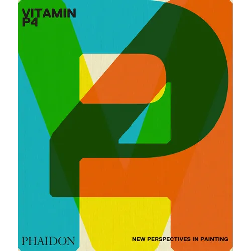 Vitamin P4: New Perspectives in Painting