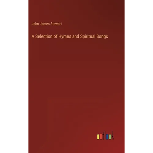 A Selection of Hymns and Spiritual Songs