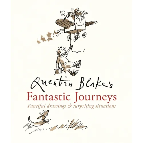 Quentin Blake's Fantastic Journeys