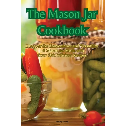 The Mason Jar Cookbook