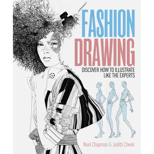 Fashion Drawing: Discover How to Illustrate Like the Experts