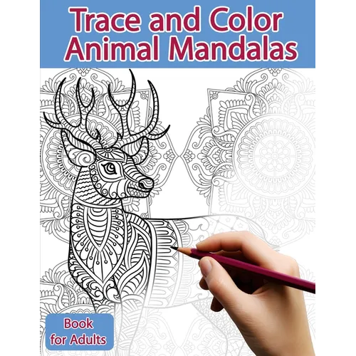 Trace and Color Book for Adults: Animal Mandalas - Ink Tracing, Coloring and Activity book