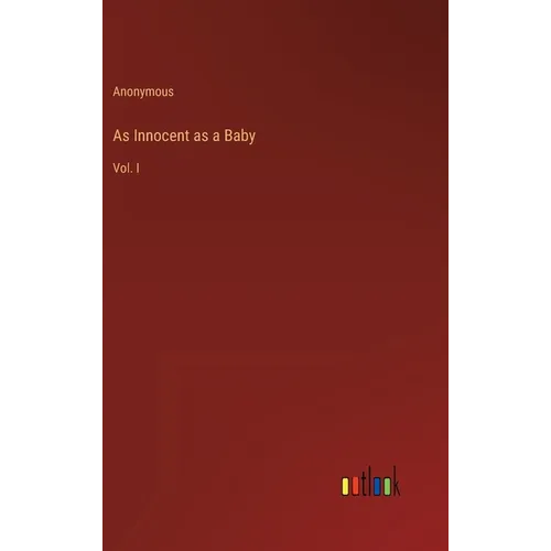 As Innocent as a Baby: Vol. I
