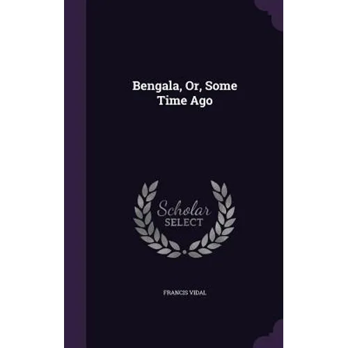 Bengala, Or, Some Time Ago